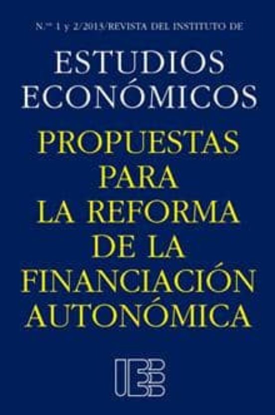 Revista Del Instituto De Estudios Economicos. Monografico: Propue Stas