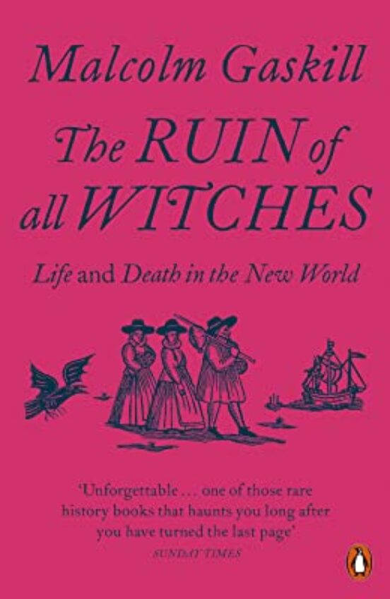 The Ruin Of All Witches : Life And Death In The New World