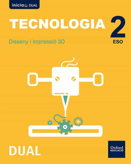Inicia Dual Tecnologia ESO Disseny i Impressi 3D Libro Alumno Val Enci
