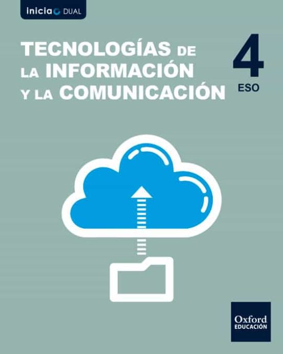 Inicia Dual Tecnologia De La Informacion Y La Comunicacion 4º Eso Libr