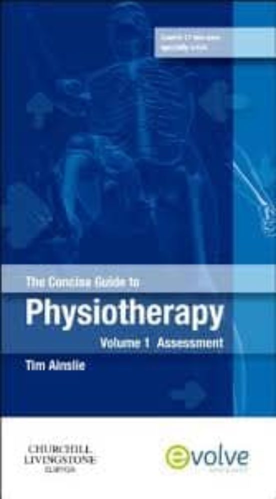 The Concise Guide To Physiotherapy - 2 - Volume Set Assessment A Nd Tr