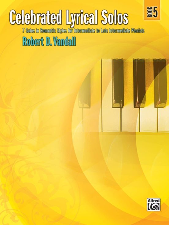 Celebrated Lyrical Solos Bk 5: 7 Solos In Romantic Styles For Intermed