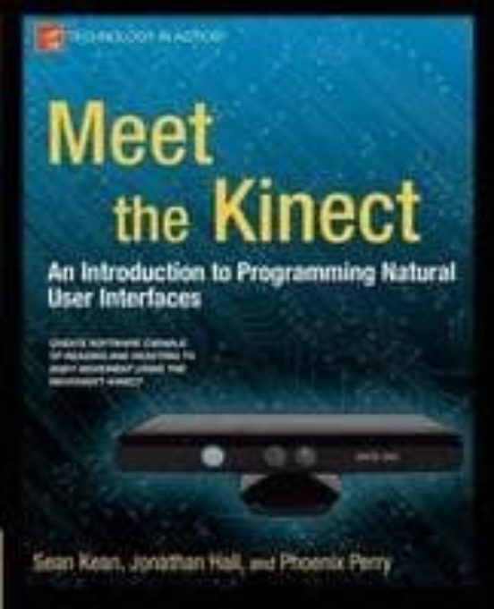 Meet The Kinect: An Introduction To Programming Natural User Interface