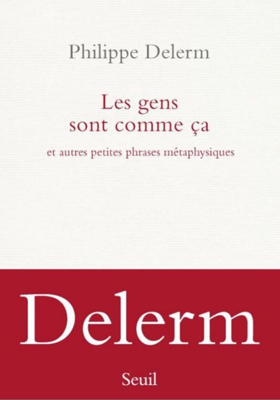 Les Gens Sont Comme Ça : Et Autres Petites Phrases Métaphysiques