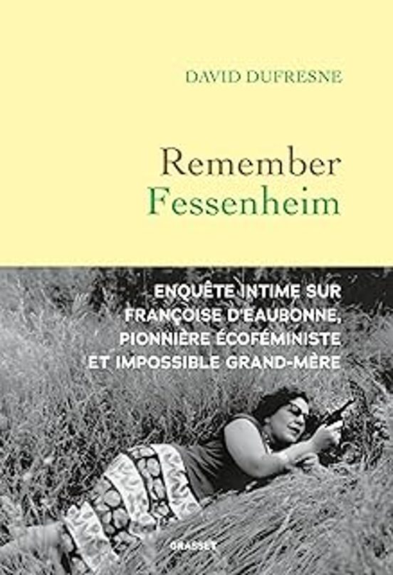 Remember Fessenheim : Enquête Intime Sur Françoise Deaubonne Pionnière