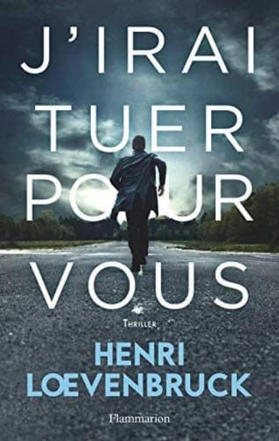 J Irai Tuer Pour Vous : Thriller