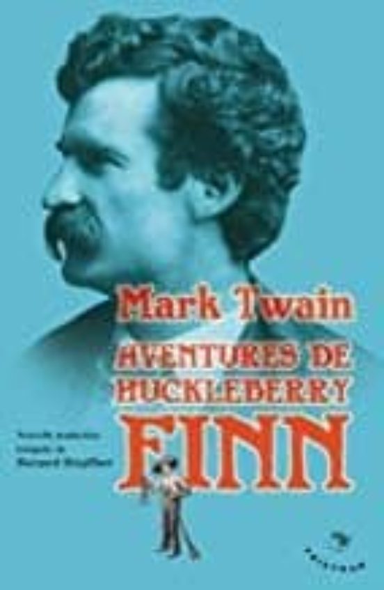 Aventures D Huckleberry Finn : Le Camarade De Tom Sawyer : 1884