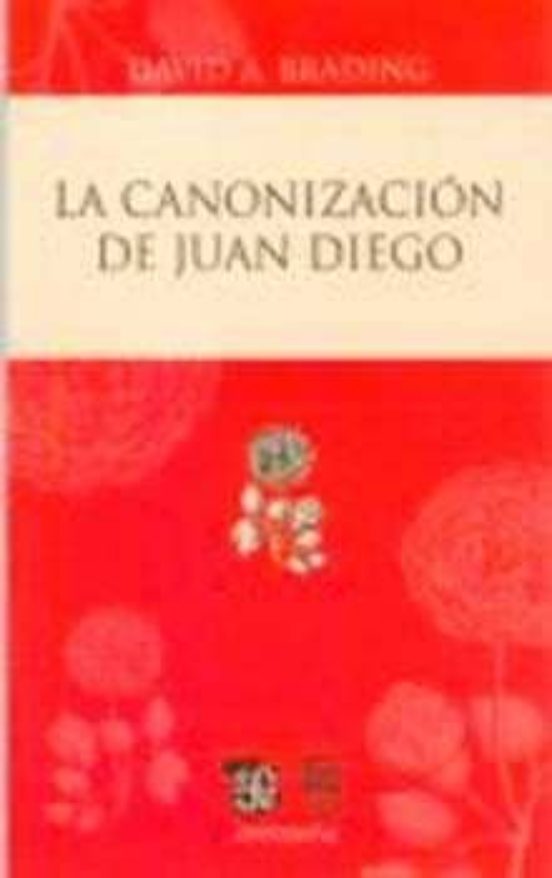 La Canonizacion De Juan Diego
