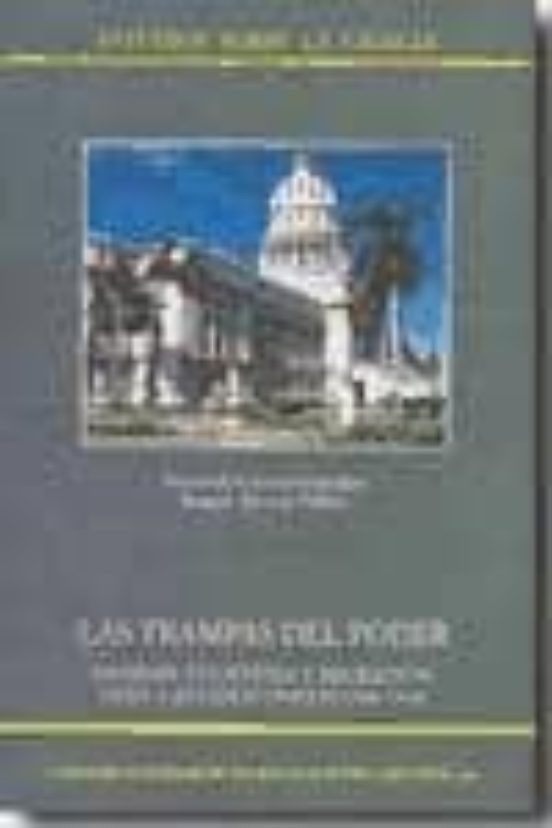Las Trampas Del Poder. Sanidad Eugenesia Y Migracion. Cuba Y Est Ados