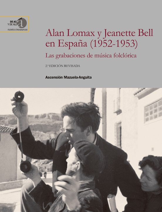 Alan Lomax Y Jeanette Bell En España : Las Grabaciones De Música Folclórica