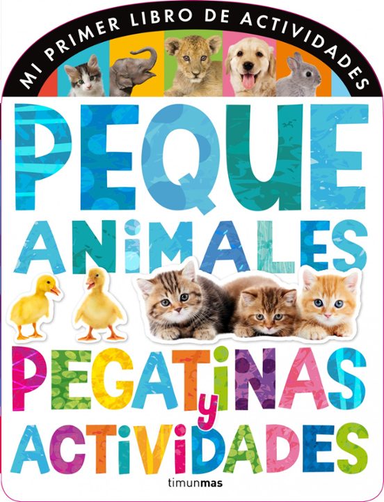 Mi Primer Libro De Pequeanimales: Pegatinas Y Actividades