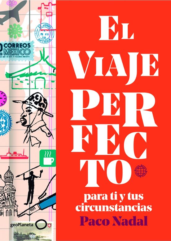El Viaje Perfecto Para Ti Y Tus Circunstancias