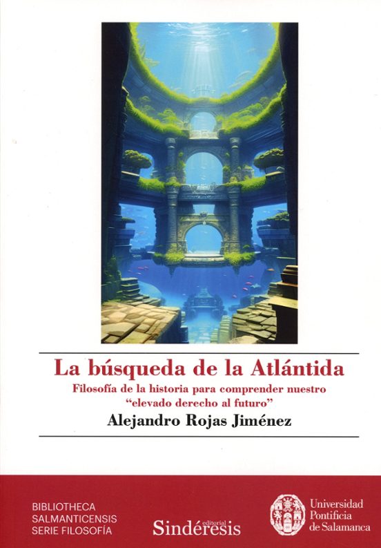 Búsqueda de la Atlántida. Filosofía de la Historia para Comprender Nue