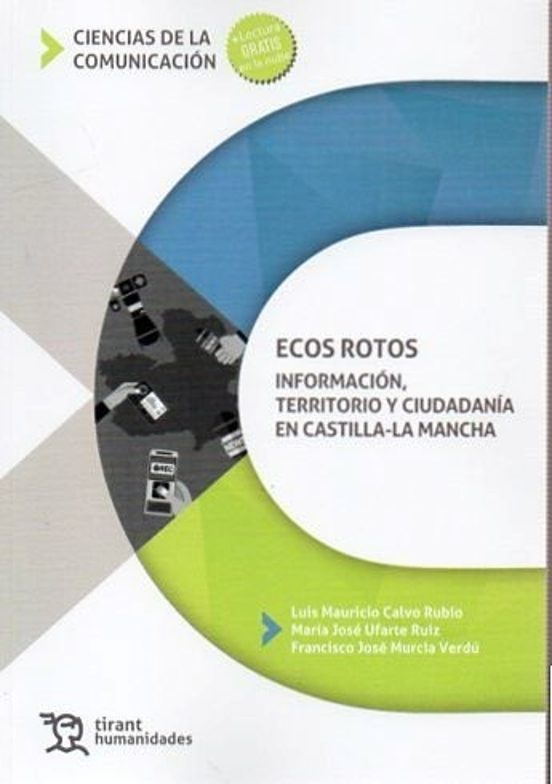 Ecos Rotos: Información Territorio y Ciudadanía en Castilla-La Ma Ncha
