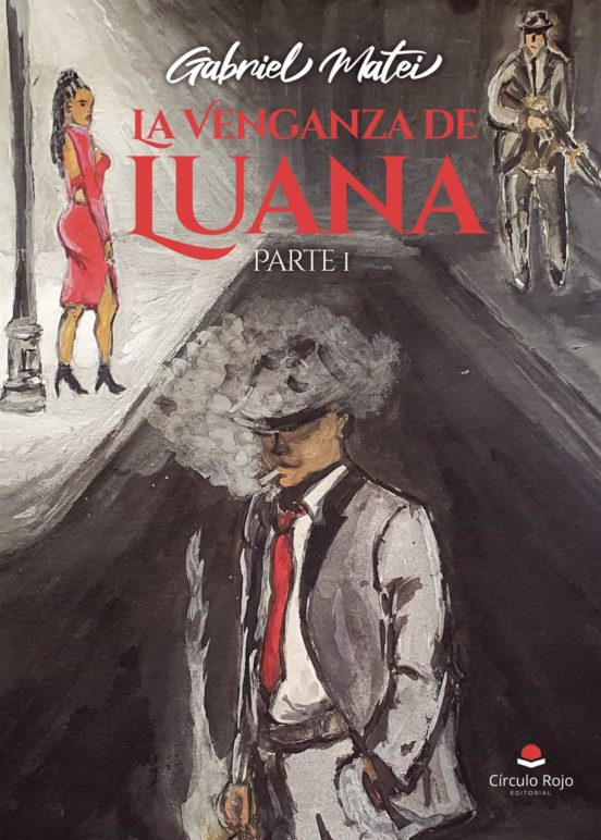 La Venganza De Luana. Parte I