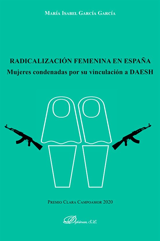 Radicalizacion Femenina En España: Mujeres Condenadas Por Su Vinculaci