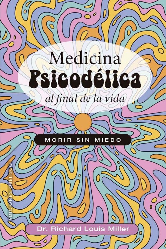 Medicina Psicodélica Al Final De La Vida