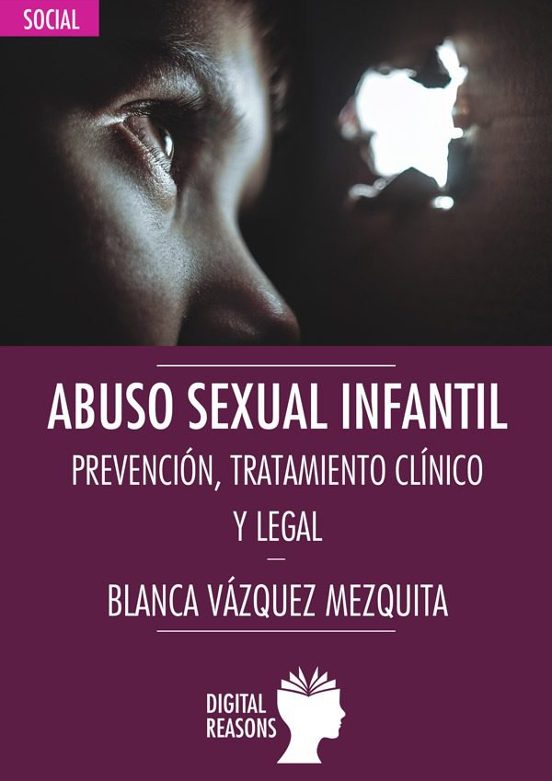 Abuso Sexual Infantil. Prevención Tratamiento Clínico Y Legal