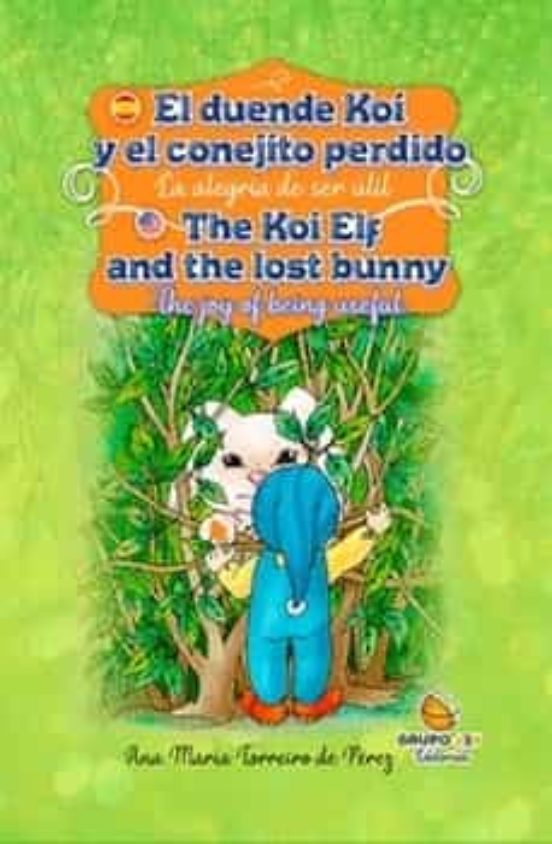 El Duende Koi Y El Conejito Perdido. La Alegria De Ser Util