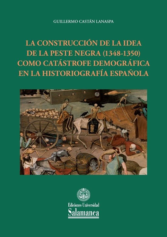 La Construcción De La Idea De La Peste Negra Como Catástrofe Demográfica En La Historiografía Española