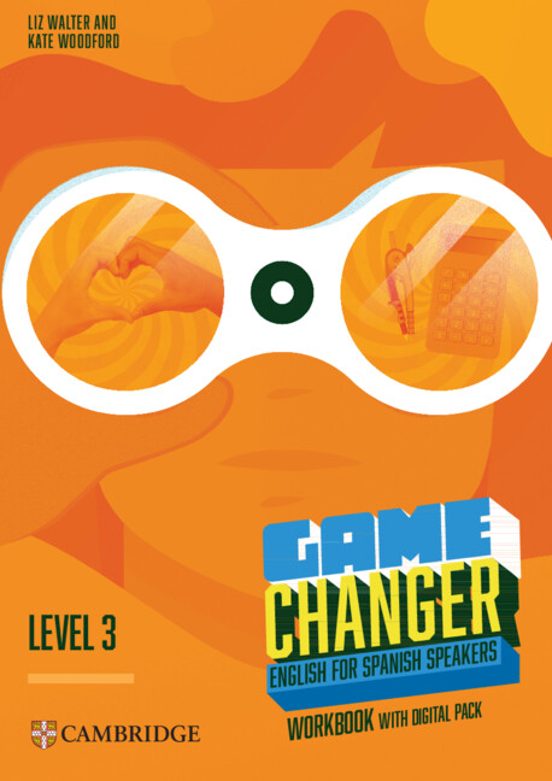 Game Changer Level 3 Workbook With Digital Pack English for Spanish Sp