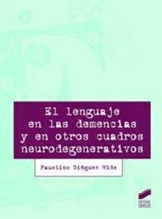 El Lenguaje En Las Demencias Y En Otros Cuadros Neurodegenerativos