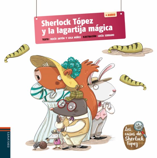 Sherlock Topez y la Lagartija Magica. Los Casos de Sherlock Topez
