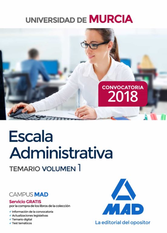 Escala Administrativa De La Universidad De Murcia. Temario Volumen 1