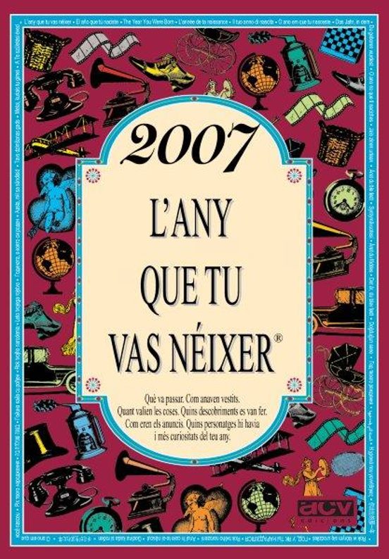 2007 L'any Que Tu Vas Néixer