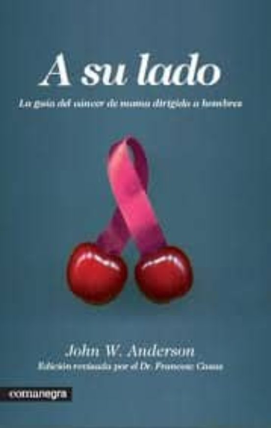 A Su Lado: La Guia Del Cancer De Mama Dirigida A Hombres