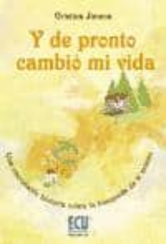 Y de pronto cambió mi vida