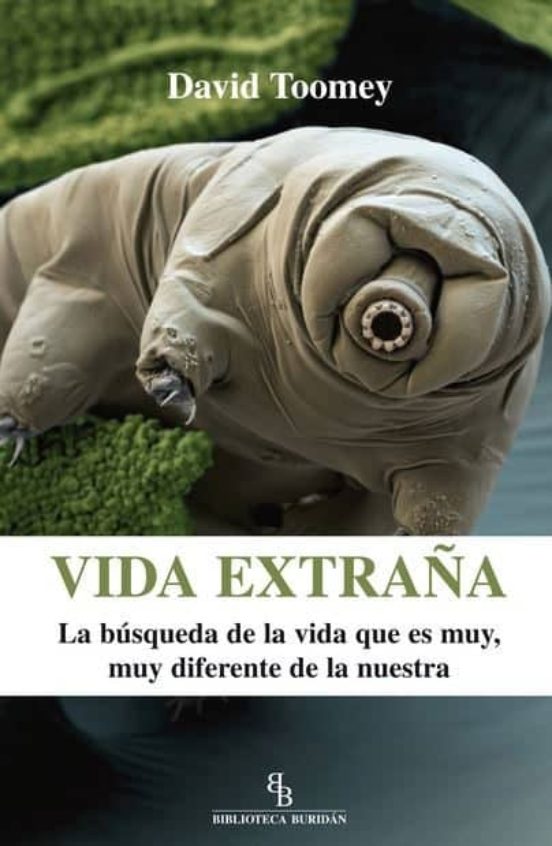 Vida Extraña: La Busqueda de la Vida Que Es Muy Muy Diferente de la Nu