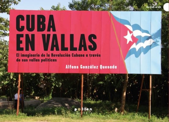Cuba En Vallas: El Imaginario De La Revolución Cubana A Través De Sus