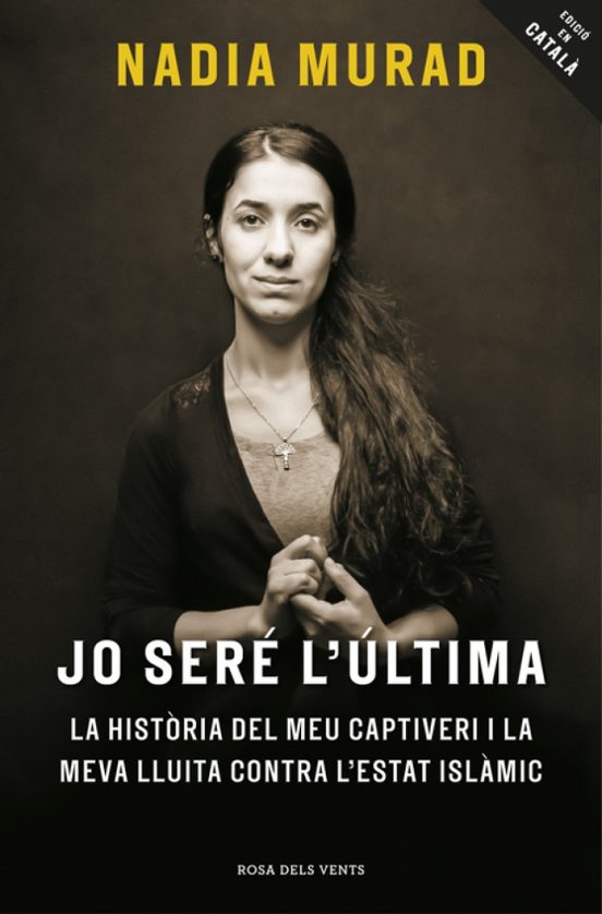 Jo Sere L Ultima: La Historia Del Meu Captiveri I La Meva Lluita Contr