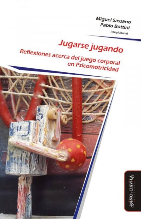 Jugarse Jugando: Reflexiones Acerca Del Juego Corporal En Psicomotrici