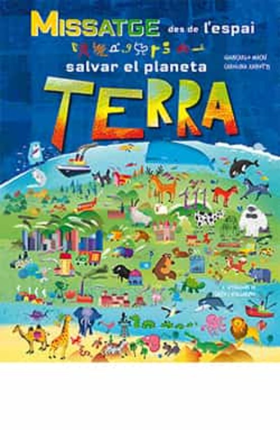 Missatge Des De L'espai. Salvar El Planeta Terra