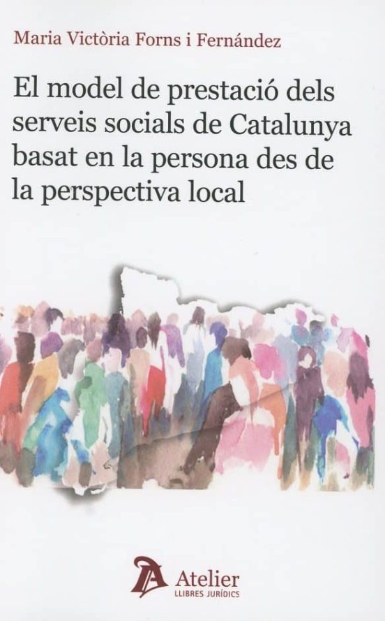 El Model De Prestació Dels Serveis Socials De Catalunya Basat En La Persona Des De La Perspectiva Local