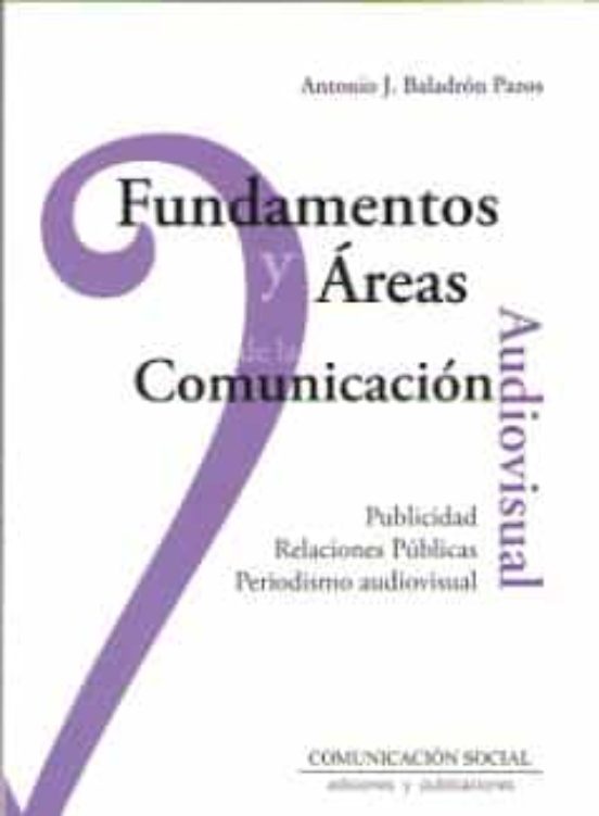 Fundamentos Y Áreas De La Comunicación Audiovisual