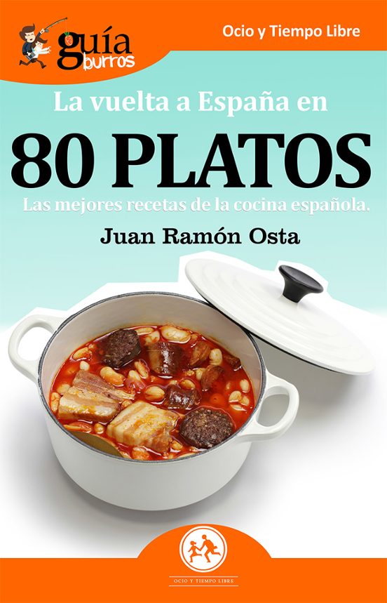 Guiaburros La Vuelta A España En 80 Platos: Las Mejores Recetas De La