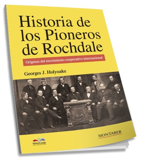Historia De Los Pioneros De Rochdale: Origenes Del Movimiento Cooperat