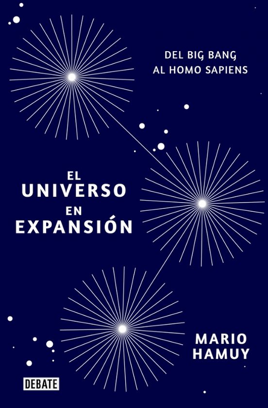 El Universo En Expansion: Del Big Bang Al Homo Sapiens