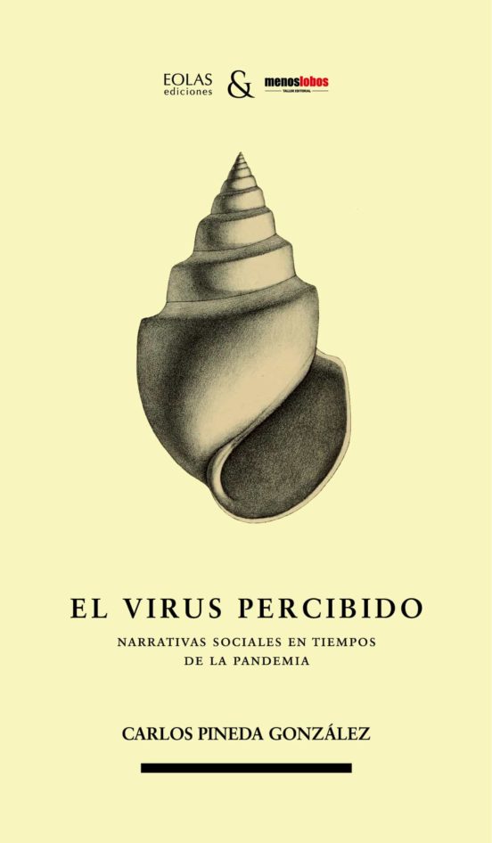 El Virus Percibido: Narrativas Sociales En Tiempos De La Pandemia