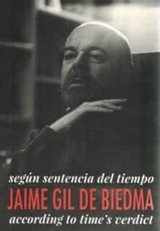 Jaime Gil De Biedma. Segun Sentencia Del Tiempo / According To Time S