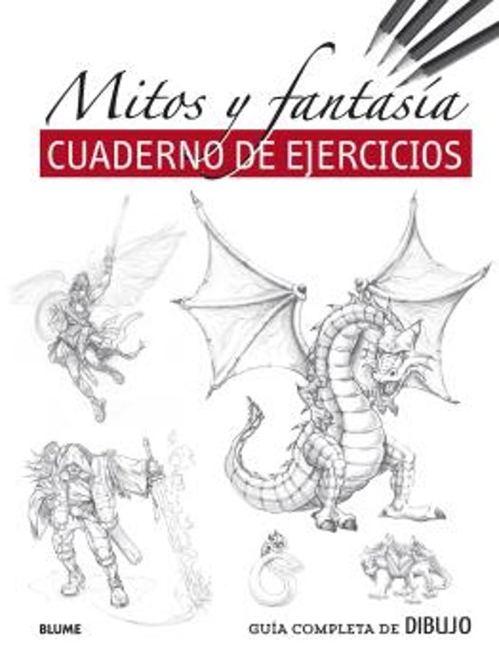 Guia Completa De Dibujo. Mitos Y Fantasia: Cuaderno De Ejercicios