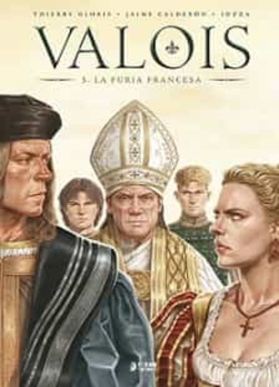 Valois 3: La Furia Francesa