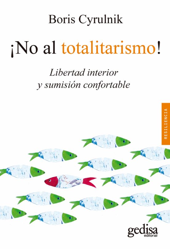 ¡no Al Totalitarismo!: Libertad Interior Y Sumisión Confortable