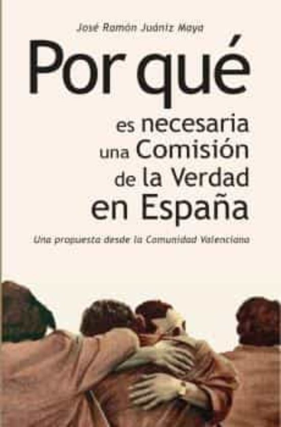 Por Qué Es Necesaria Una Comisión De La Verdad En España