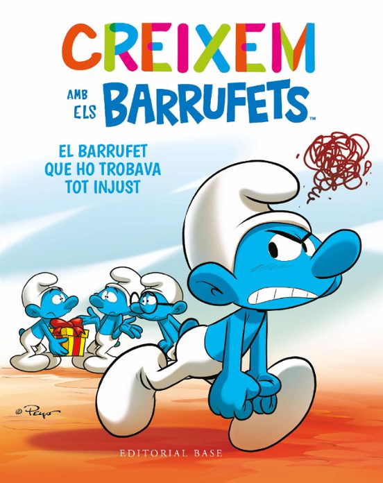 Creixem Amb Els Barrufets 5. El Barrufet Que Ho Trobava Tot Injust