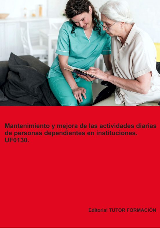 Uf0130.mantenimiento Y Mejora De Las Actividades Diarias De Personas D