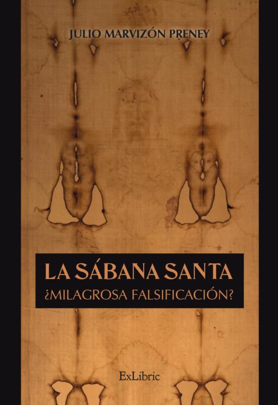 La Sabana Santa. ¿milagrosa Falsificacion?
